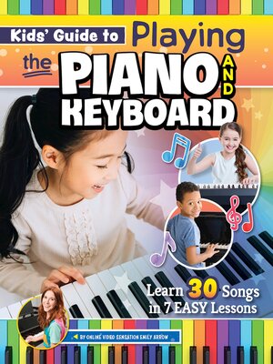 cover image of Kids' Guide to Playing the Piano and Keyboard